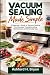 Vacuum Sealing Made Simple by Ashford H. Bryan