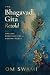 The Bhagavad Gita Retold: Timeless Questions for a Modern World
