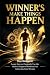 Winner’s Make Things Happen...