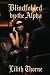 Blindfolded by the Alpha: A...