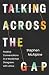 Talking Across the Gap by Stephen McAlpine