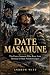 Date Masamune: The Fierce S...