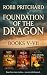 Foundation of the Dragon: B...