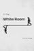 In the White Room by D. A. A. Price