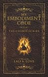 My Embodiment Code I (The Cosmic Scribe)