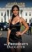 The President's Daughter: M...