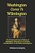 Washington Comes to Wilming...