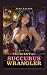 Accidental Succubus Wrangle...