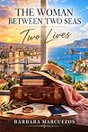 The Woman Between Two Seas: Two Lives