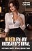 Hired by My Husband's Rival Hotwife with Rival Book Two by Sydney Collins