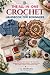 The All-In-One Crochet Handbook For Beginners by I. K. MORGAN