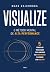 Visualize: O método mental ...