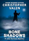 Bone Shadows (John Santana, #4)
