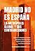 Madrid no es España.: La me...