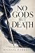 No Gods But Death