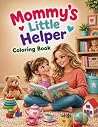 Mommy's Little Helper Coloring Book