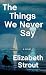 The Things We Never Say