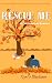 Rescue Me by Cyn D. Blackburn Rescue Me by Cyn D. Blackburn