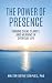The Power of Presence: Find...
