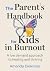 The Parent's Handbook for Kids in Burnout by Amanda Diekman