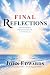 Final Reflections by John Edwards Final Reflections by John Edwards