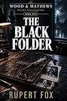 The Black Folder: A British Supernatural Crime Thriller (Wood & Mathews: Psychic Investigations Book 5)