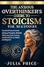 The Anxious Overthinker's Guide to Stoicism for Beginners by Julia Price