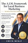 The A.I.M. Framework for Local Business Marketing by Chuck McKay