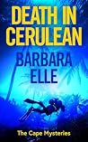 Death In Cerulean: A Gripping Eco-Thriller on a Vacation Gone Wrong (The Cape Mysteries Book 3)