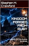A KINGDOM FORGED ...