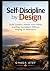 Self-Discipline by Design: ...