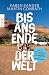 Bis ans Ende der Welt: Auf ...