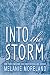 Into the Storm by Melanie Moreland Into the Storm by Melanie Moreland