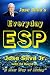Jose Silva’s Everyday ESP: ...