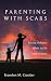 Parenting with Scars: Raisi...