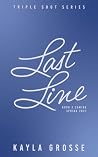Last Line by Kayla Grosse