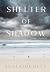 SHELTER OF SHADOW by Adalaide Blue