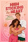 High Sticking the Heart (A Scoring Chance #1) Book cover for High Sticking the Heart (A Scoring Chance #1)
