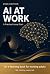 AI at Work: A Practical Jum...