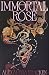 Immortal Rose (Immortal Rose Duology, #1)