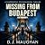 Missing from Budapest: A Suspenseful Psychological Thriller