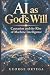 AI as God's Will: Causation...