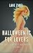 Halloween is for Lovers: Ho...