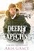 Deerly Expecting: A Christm...