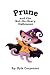 Prune and the Not-So-Scary ...
