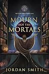 Mourn Not the Mor...