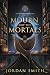 Mourn Not the Mortals