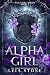 Alpha Girl (Wolf Girl, #3)