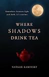Where Shadows Drink Tea