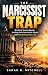 The Narcissist Trap: Breaki...